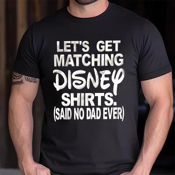 Anti Disney Shirt, Funny Disney Shirt, Disney Shirt For Dad, I Don't Wear Matching Shirts -anti disney shirt funny disney shirt disney shirt for dad i dont wear matching shirts