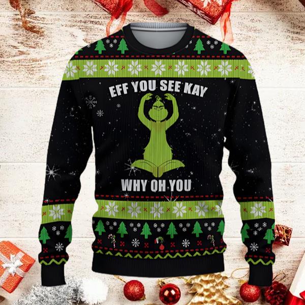 Eff You See Kay Grinch Holiday Ugly Christmas Sweater