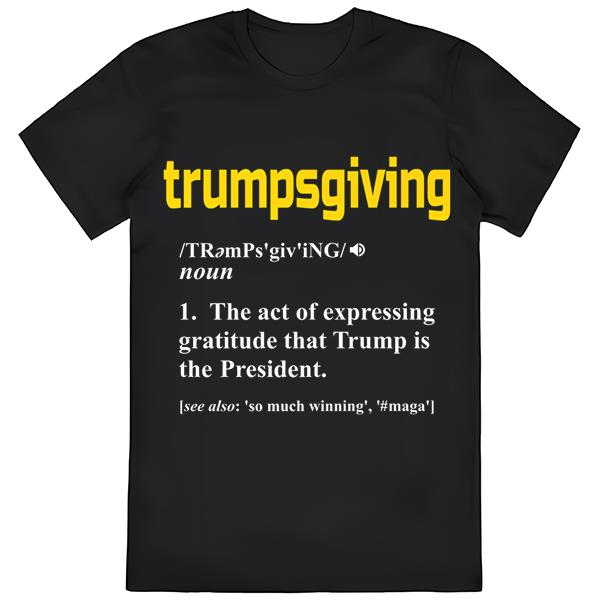 Funny Protrump Thanksgiving Shirt Trumpsgiving T-shirt