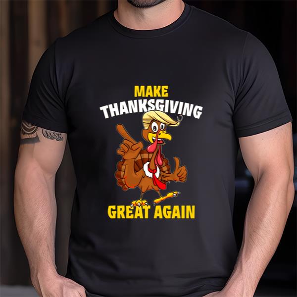 Make Thanksgiving Great Again Funny Trump Turkey T-Shirt