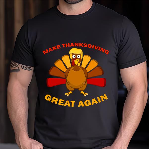 Make Thanksgiving Great Again Trump Turkey Thanksgiving T-shirt