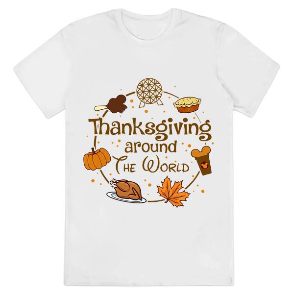 Disney Thanksgiving Shirt, Funny Thanksgiving Around the World Shirt