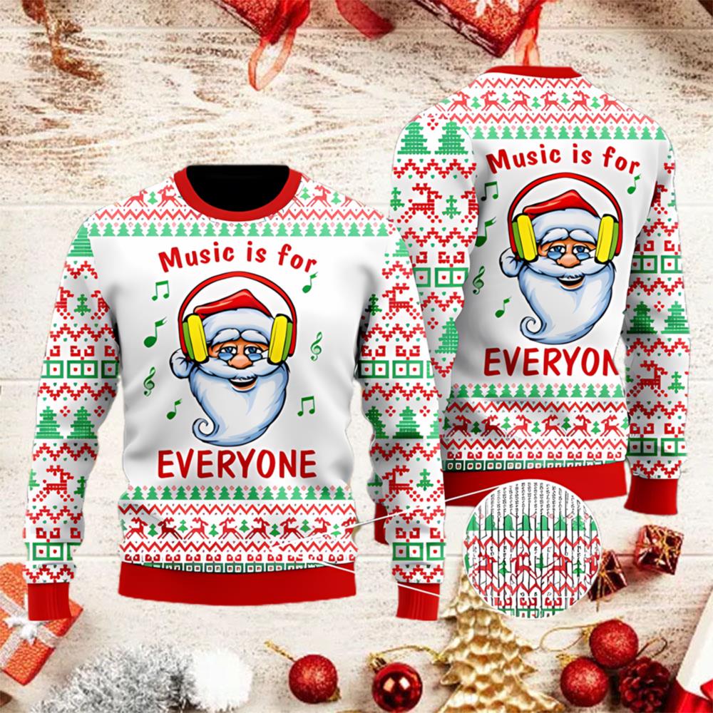 Funny Santa Music Is For Everyone Ugly Christmas Sweater