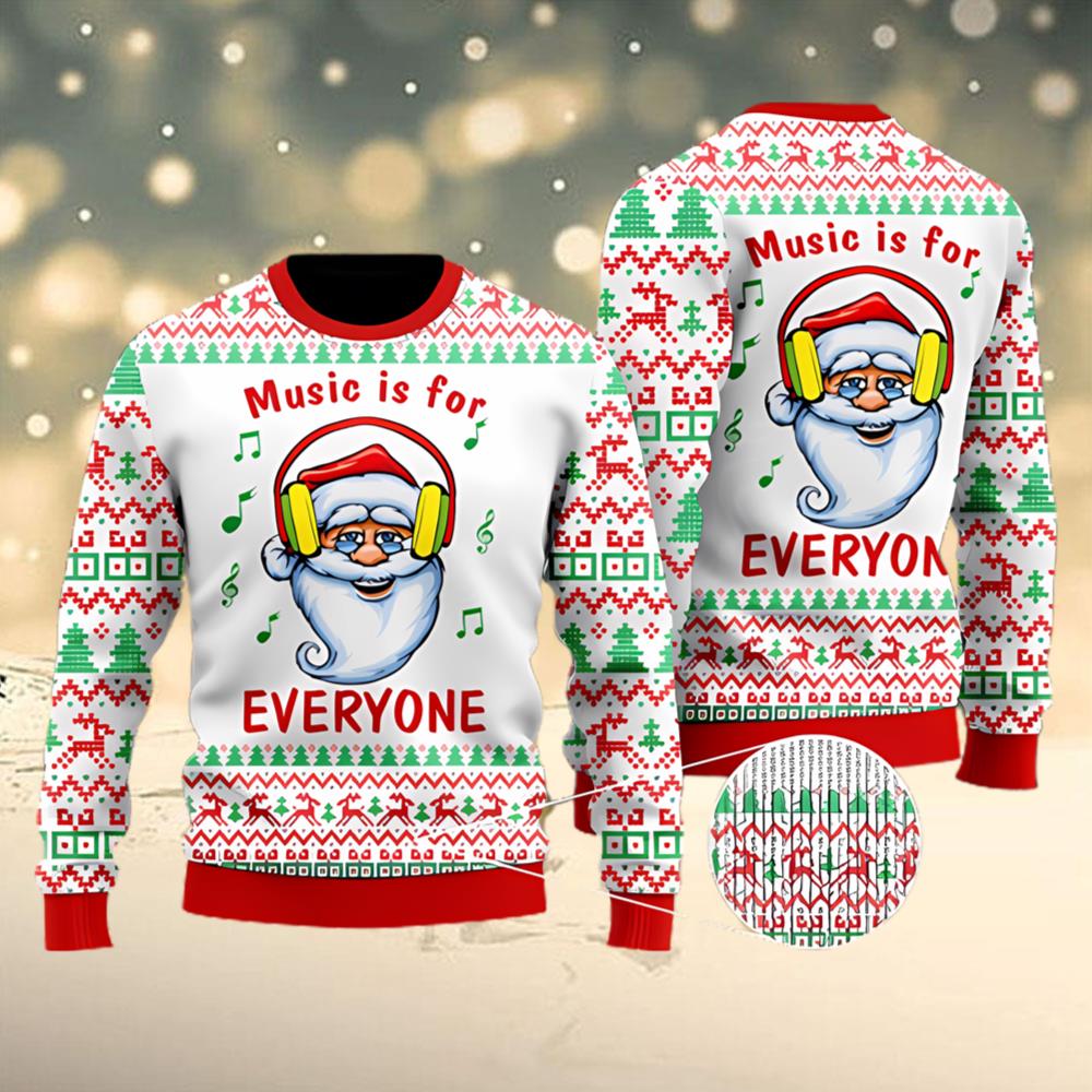 Funny Santa Music Is For Everyone Ugly Christmas Sweater