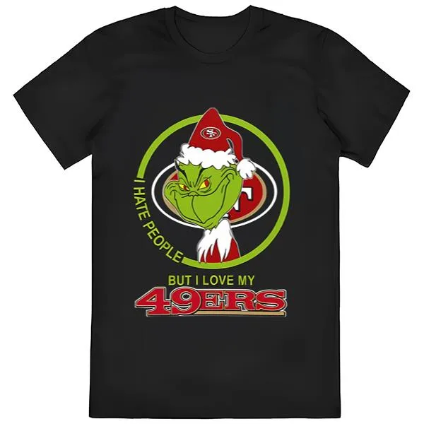 San Francisco 49ers NFL Christmas Grinch I Hate People But I Love My Favorite Football Team T-Shirt
