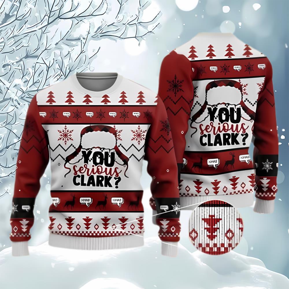 You Serious Clark 3D Sweater Ugly Christmas Sweater