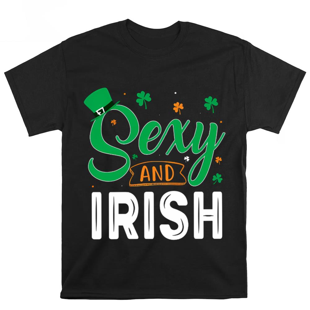 Sexy And Irish St. Patrick’s Day Shirt