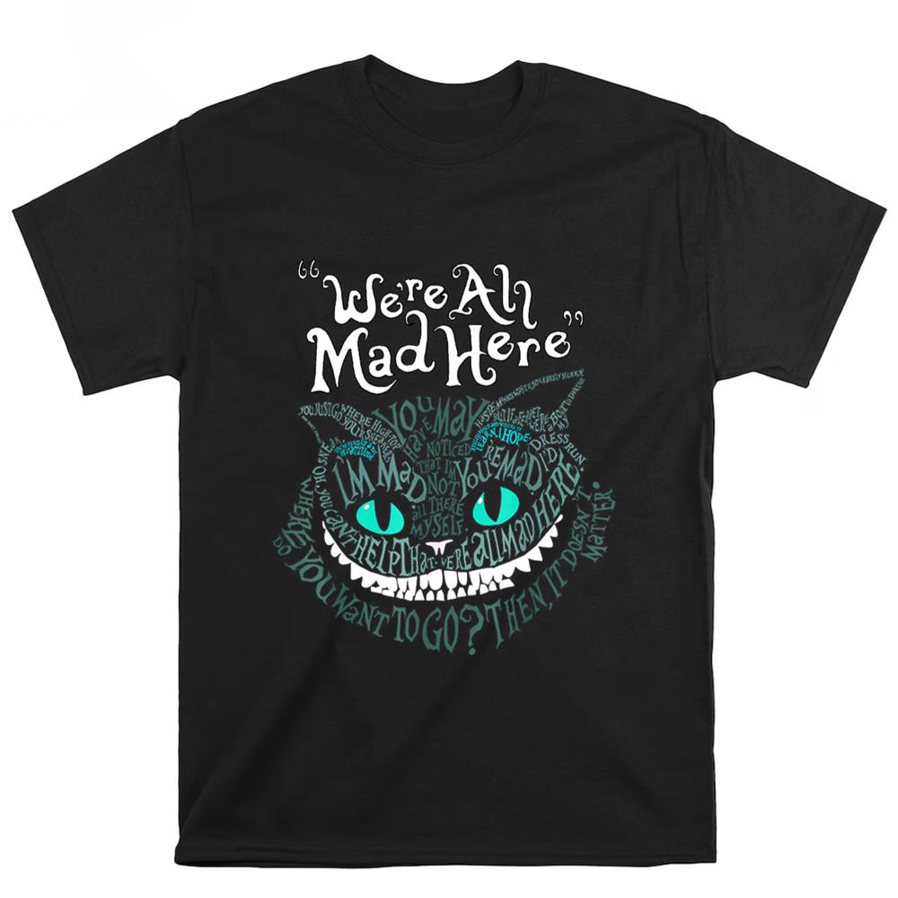 Cheshire Alice Cat We're All Mad Here Wonderland T Shirt