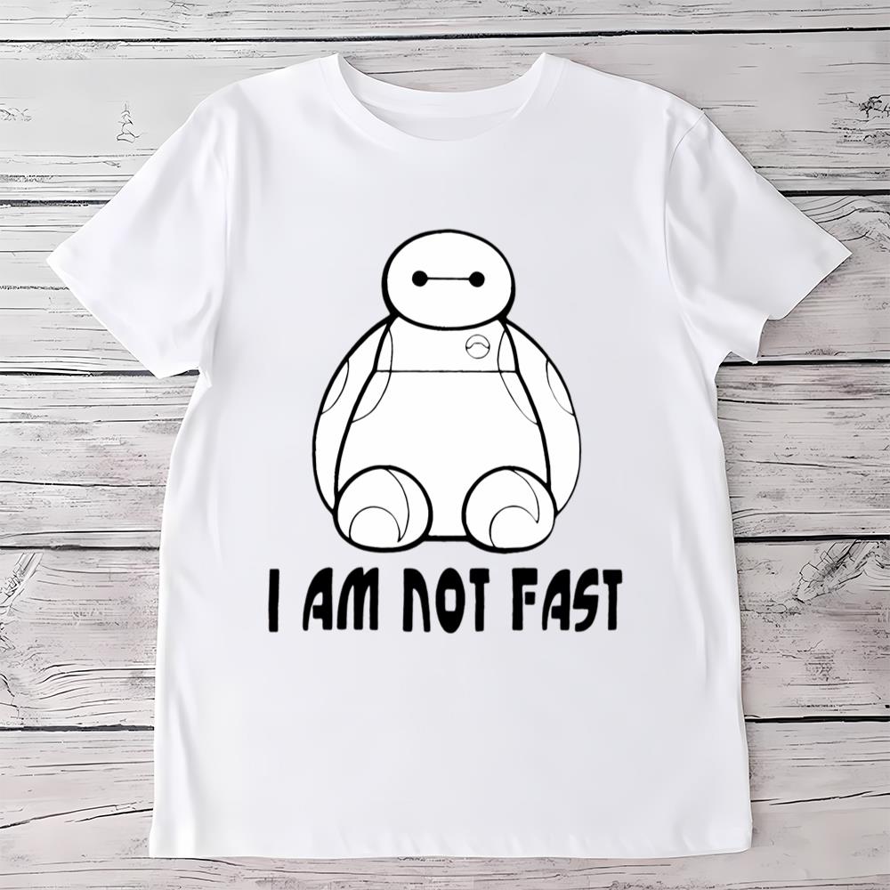 Cute I’m Not Fast Disney Baymax Shirt