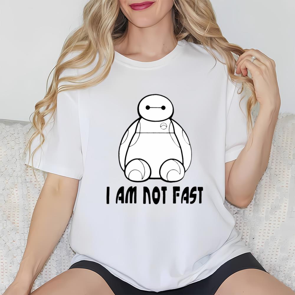 Cute I’m Not Fast Disney Baymax Shirt
