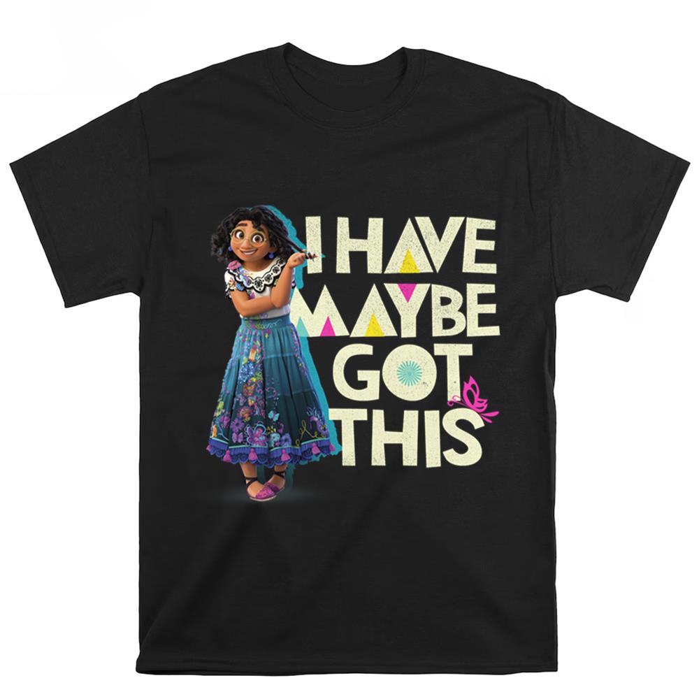disney encanto mirabel i have maybe got this t shirt bmryi
