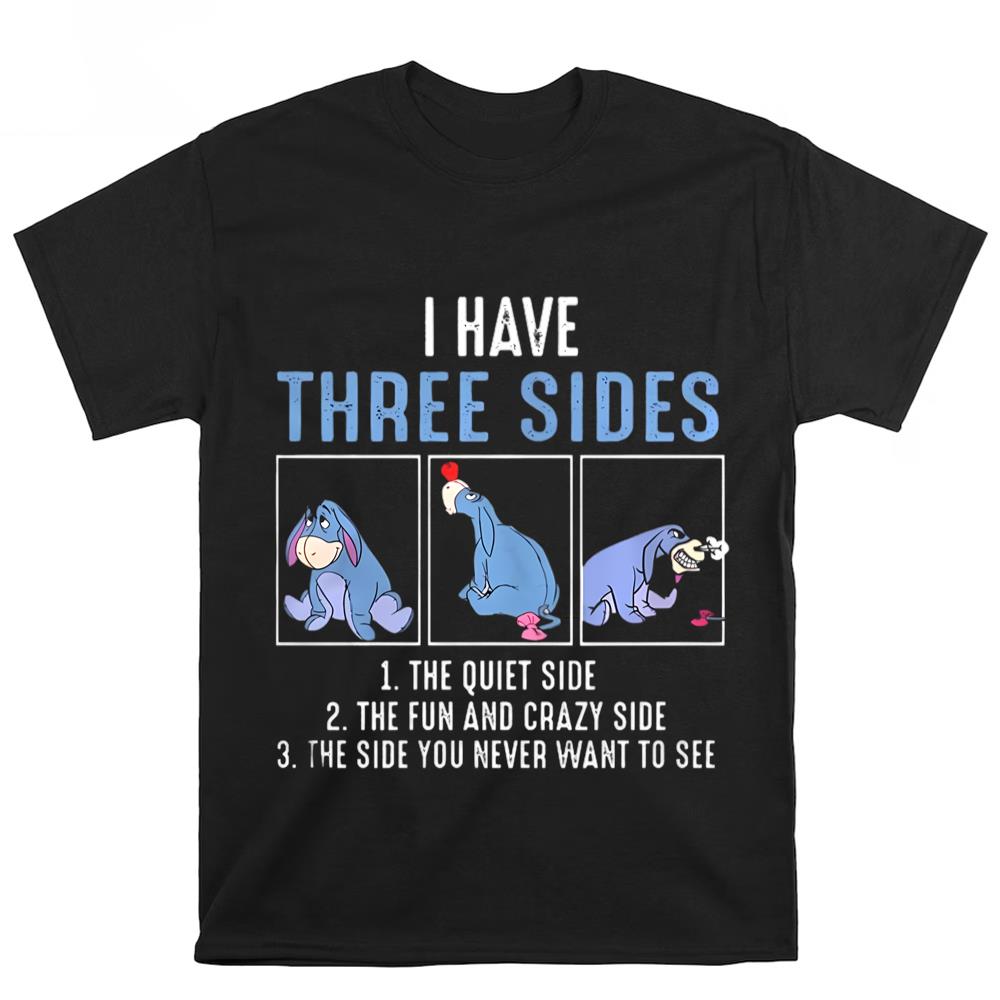 Eeyore I Have Three Side The Quiet Sides The Funny And Crazy Side Shirt