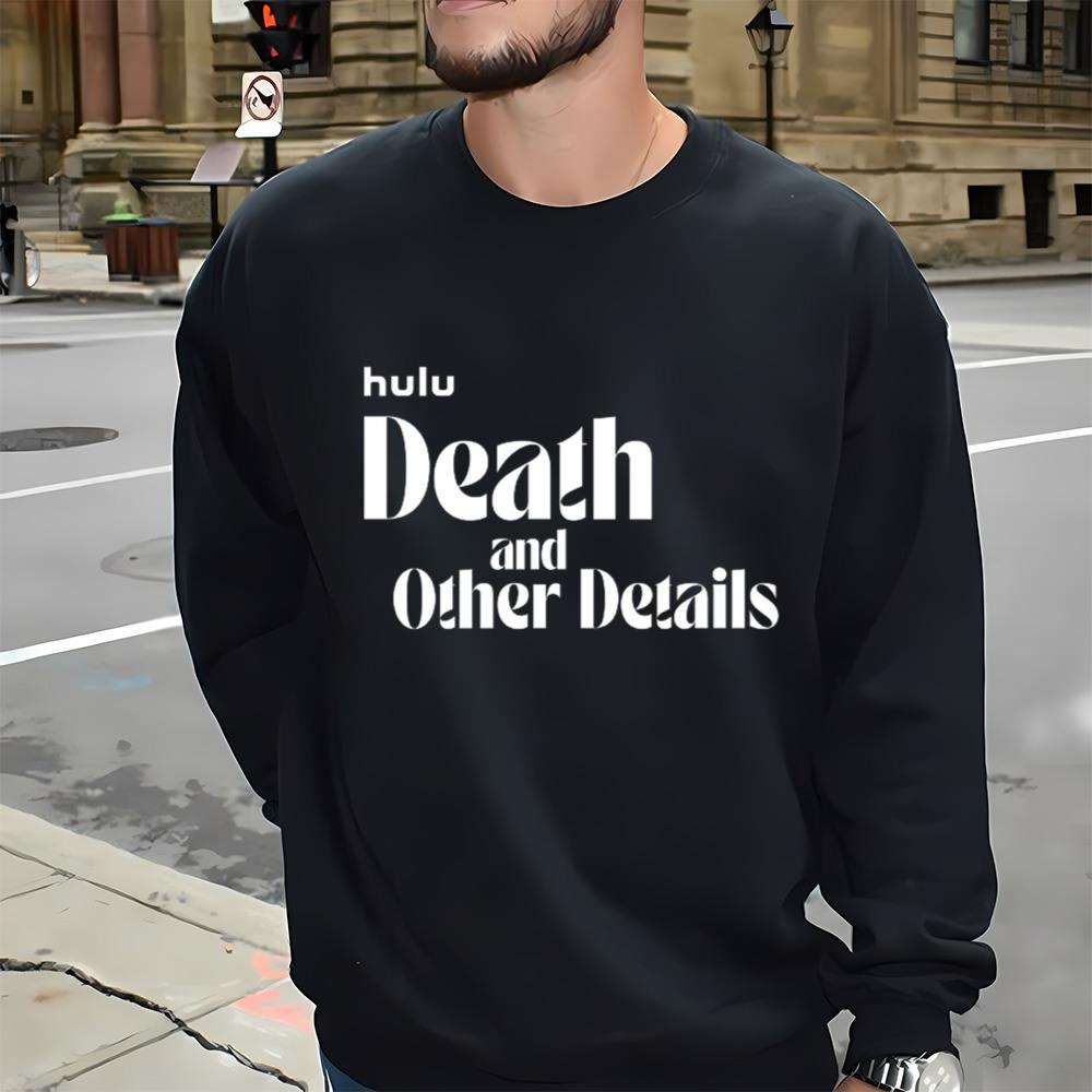 Hulu Series Death And Other Details Shirt