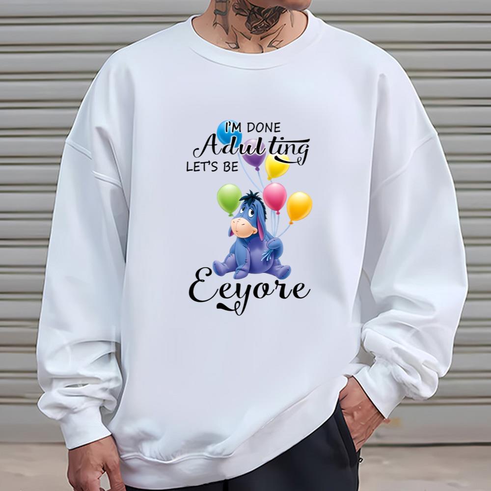 Im Done Adulting Lets Be Eeyore T Shirt
