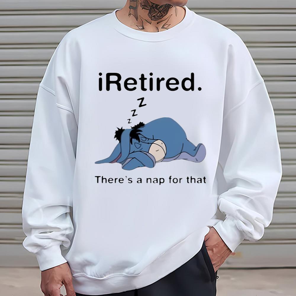 Iretired Theres A Nap For That Eeyore Shirt