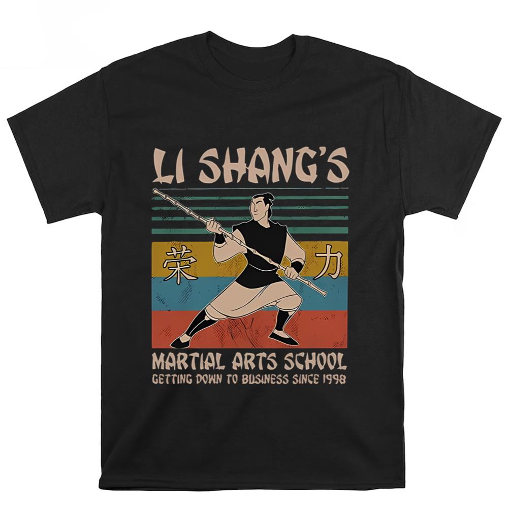 Li Shang's Martial Arts School Getting Down Business Since 1998 Mulan T Shirt