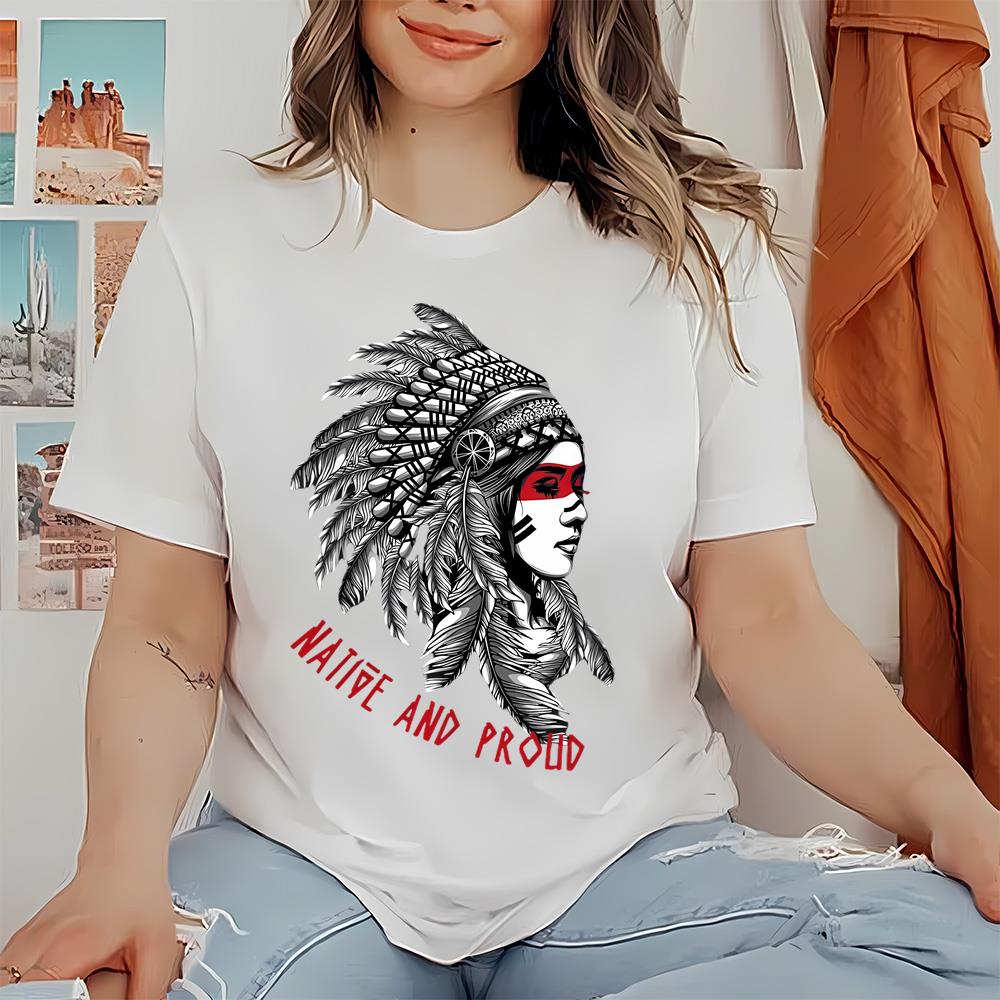 Native And Proud Shirt, Native American Girl T Shirt, Indigenous Women Shirt