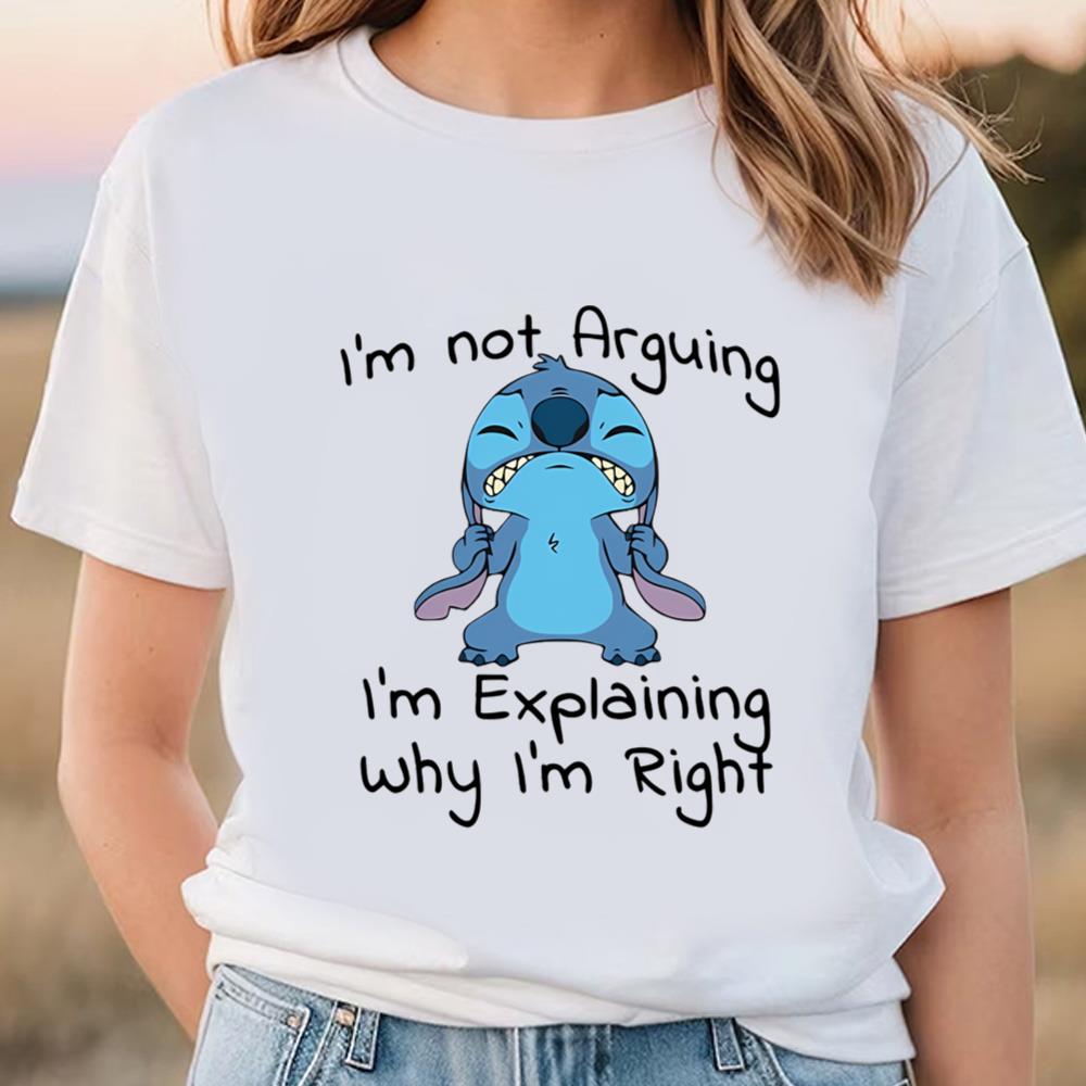 Stitch I’m Not Arguing Shirts