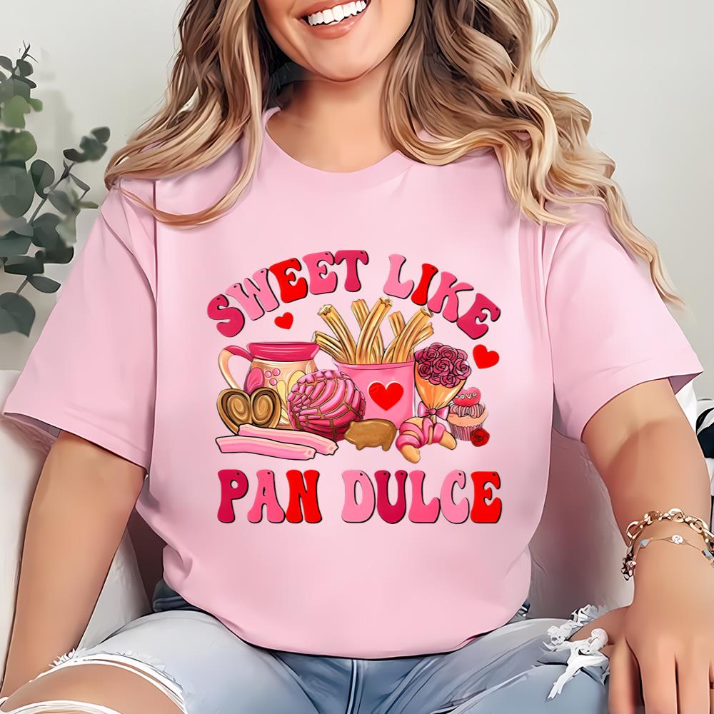 Sweet Like Pan Dulce Valentine Shirt, Mexican Valentine Shirt