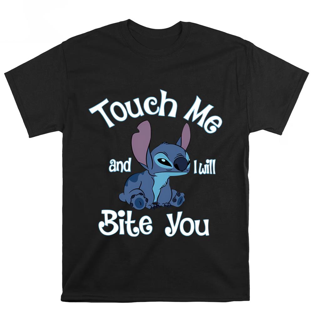 Touch Me And I Will Bite You Stitch Shirt