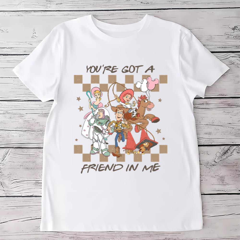 Toy Story Shirt, You Have Got A Friend In Me Toy Story Shirt